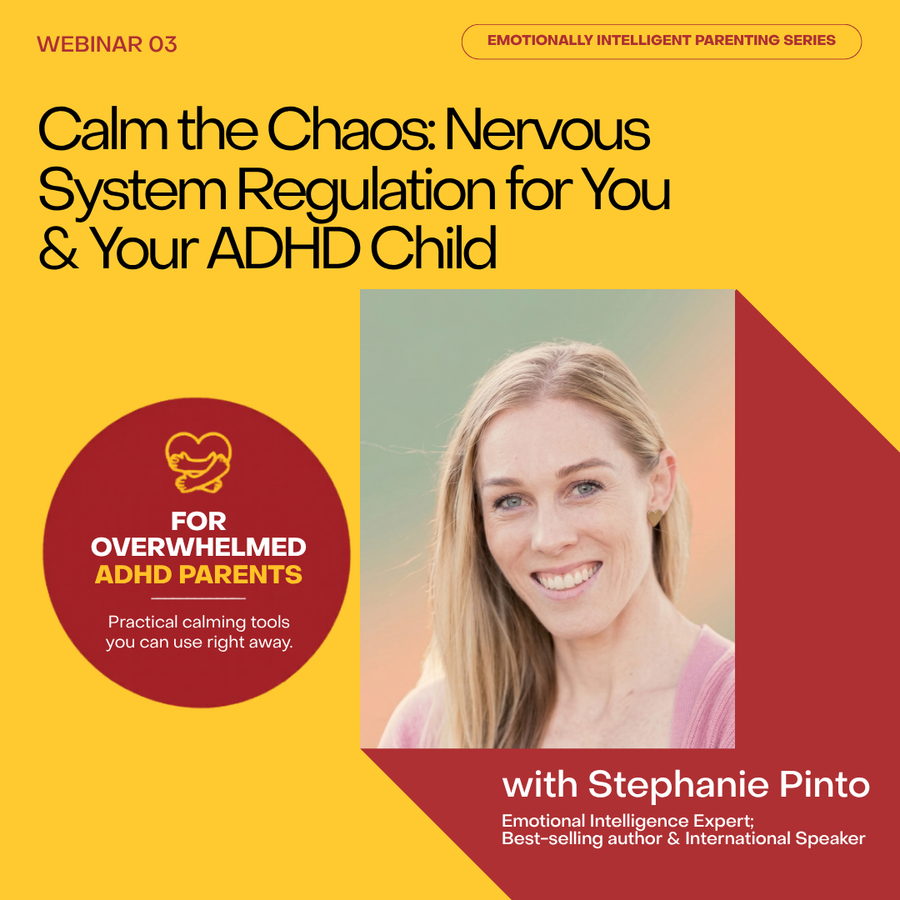 Stephanie Pinto Webinar Recording #3 Calm the Chaos: Nervous System Regulation for You and Your ADHD Child